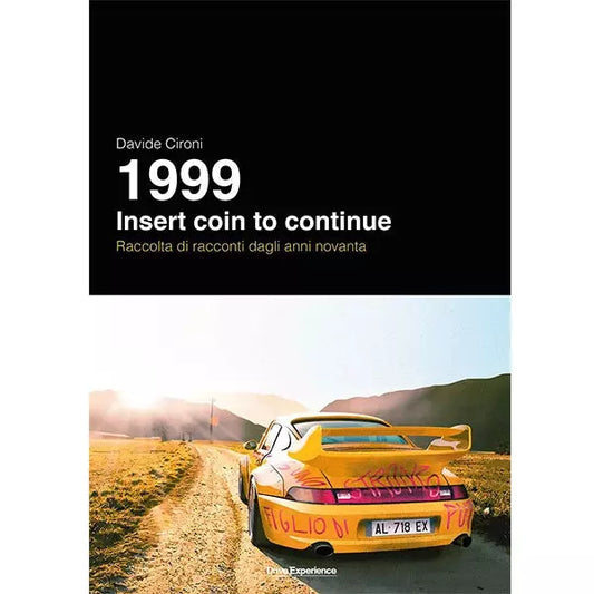 Libro Davide Cironi – 1999 – Insert Coin To Continue