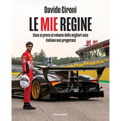 Libro - Le mie regine. Cosa si prova al volante delle migliori auto italiane mai progettate