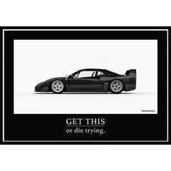 Poster F40 “Get This, Or Die Trying”